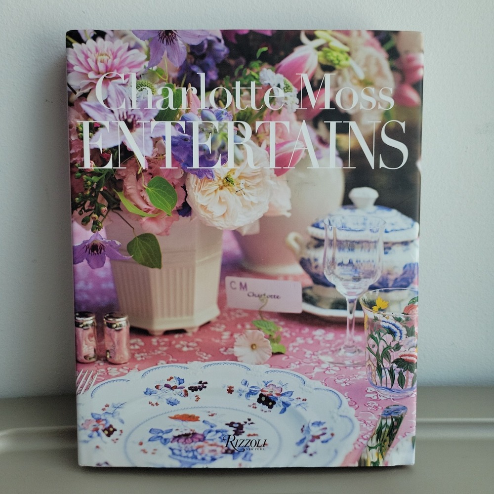 Charlotte Moss Entertains Hardcover Book Rizzoli New York